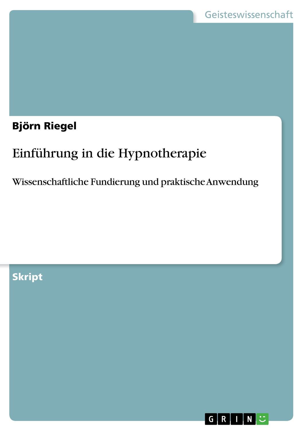 Cover: 9783640517190 | Einführung in die Hypnotherapie | Björn Riegel | Taschenbuch | 144 S.