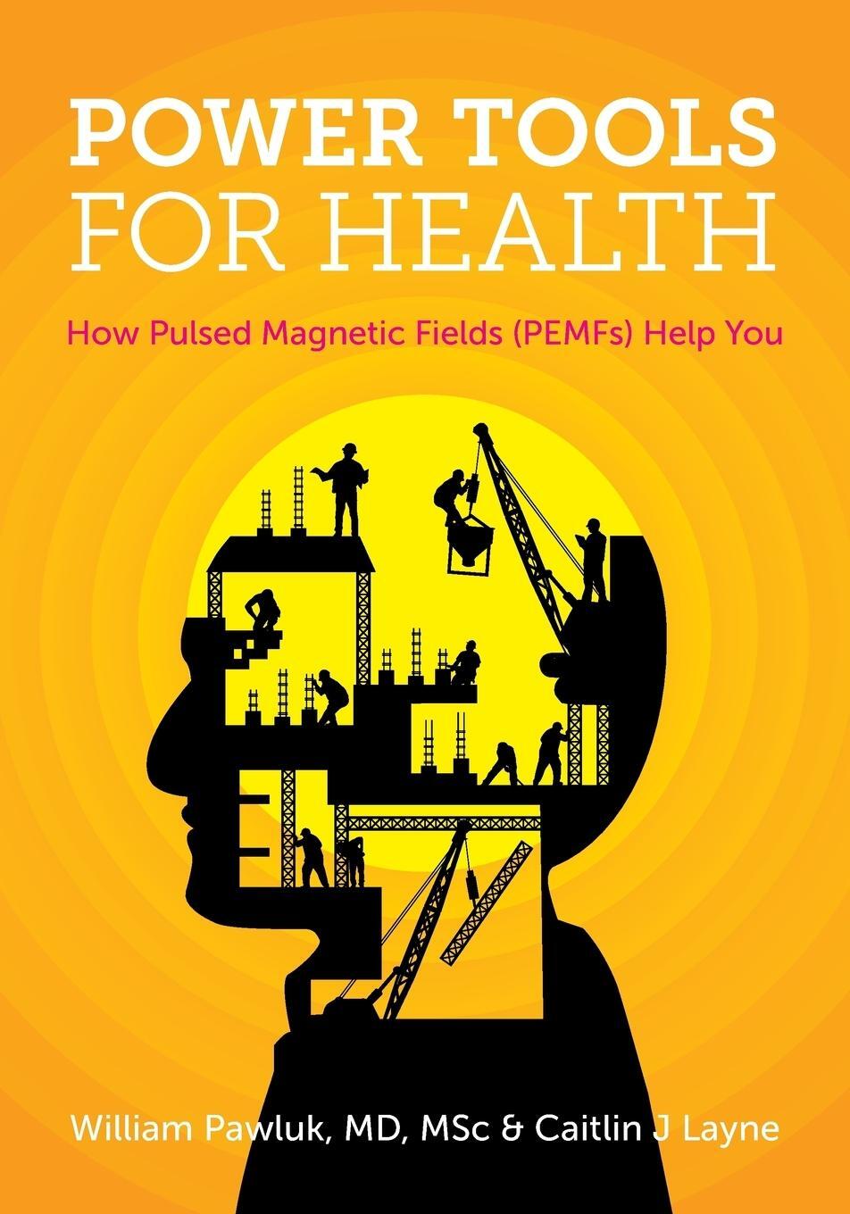Cover: 9781525507632 | Power Tools for Health | How pulsed magnetic fields (PEMFs) help you