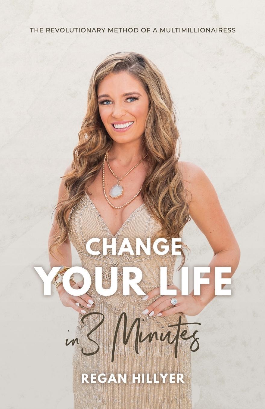 Cover: 9781544504377 | Change Your Life in 3 Minutes | Regan Hillyer | Taschenbuch | Englisch