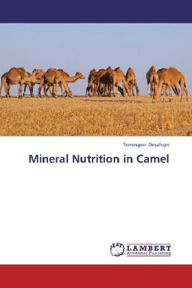 Cover: 9783848493463 | Mineral Nutrition in Camel | Temesgen Desalegn | Taschenbuch