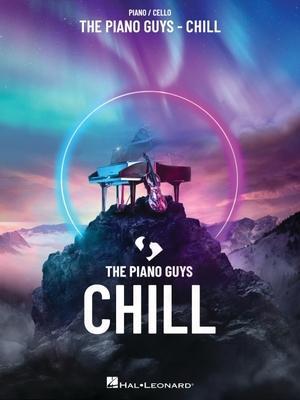 Cover: 9781705155646 | The Piano Guys - Chill: Piano/Cello Songbook with Pull-Out Cello Part