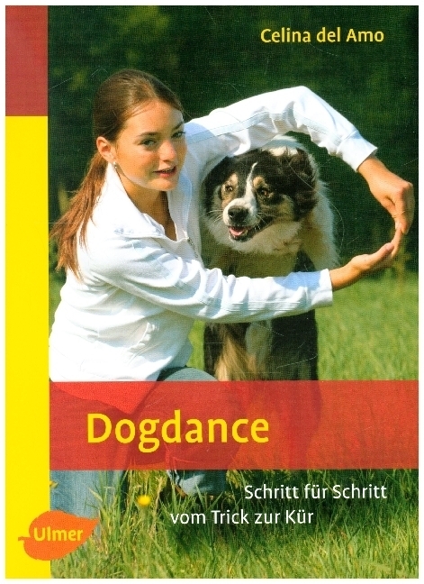 Cover: 9783800156979 | Dogdance | Schritt für Schritt vom Trick zur Kür | Celina Del Amo