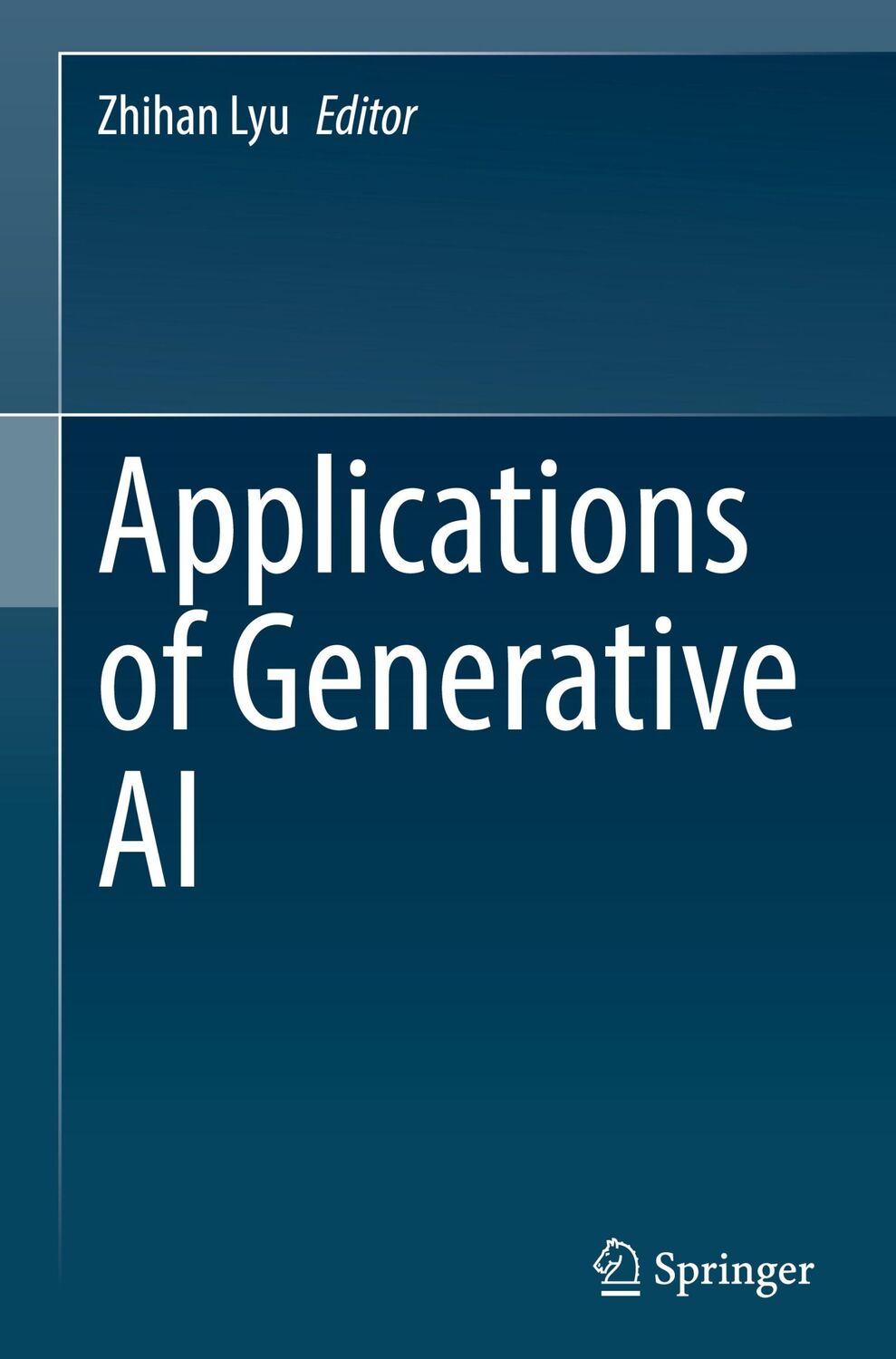 Cover: 9783031462375 | Applications of Generative AI | Zhihan Lyu | Buch | vii | Englisch