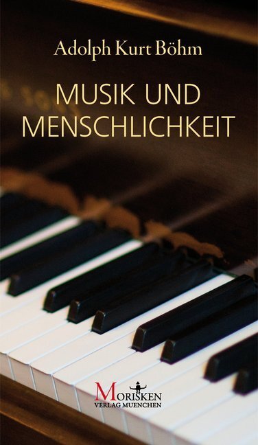 Cover: 9783944596082 | Musik und Menschlichkeit | Adolph Kurt Böhm | Buch | Deutsch | 2018