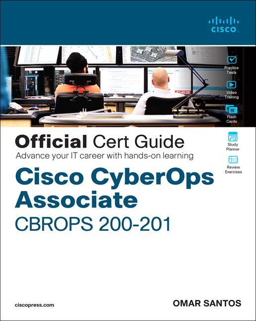Cover: 9780136807834 | Cisco CyberOps Associate CBROPS 200-201 Official Cert Guide | Santos