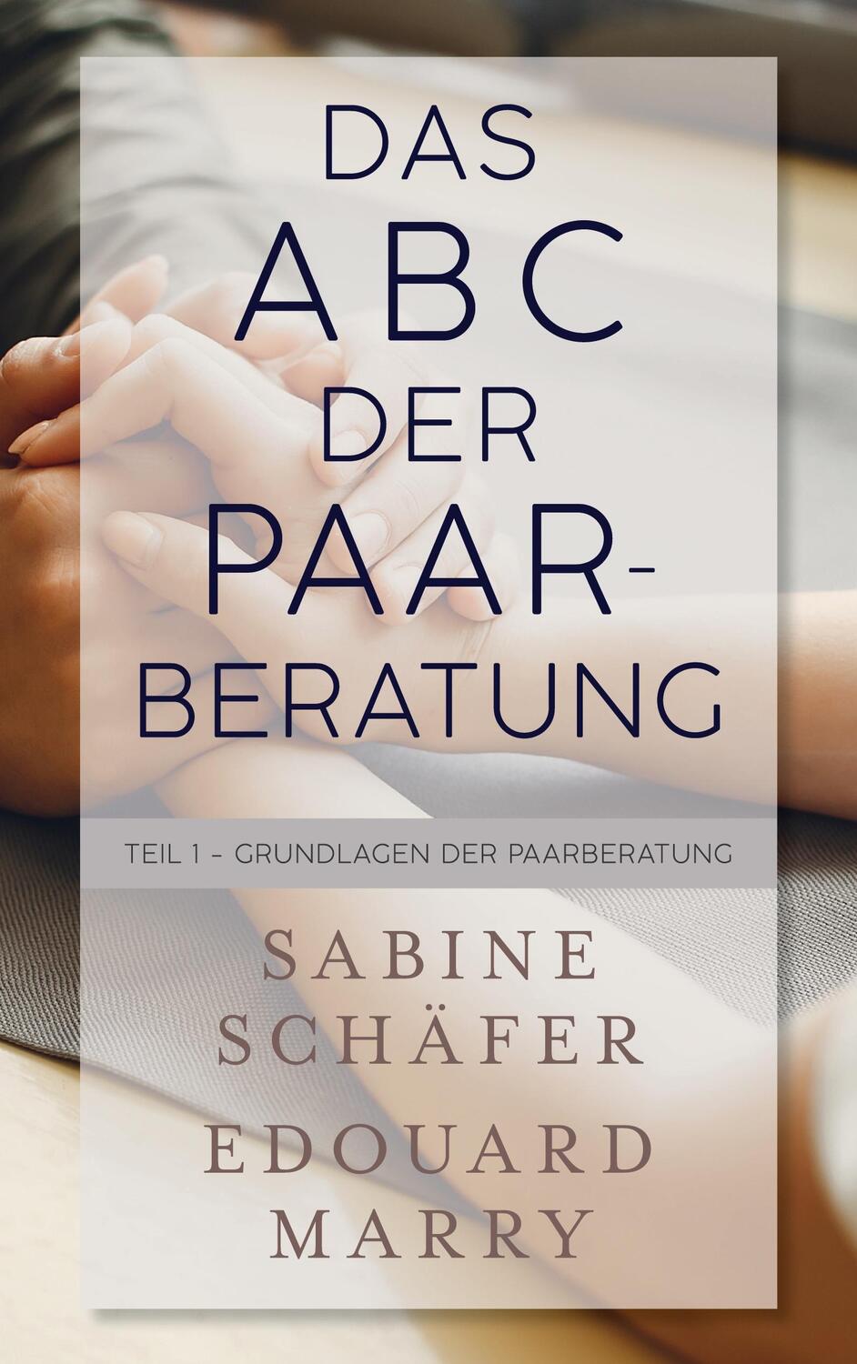 Cover: 9783751940658 | Das ABC der Paarberatung | Teil 1 - Grundlagen der Paarberatung | Buch