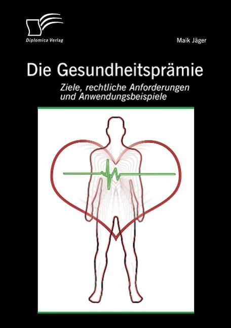 Cover: 9783958506602 | Die Gesundheitsprämie: Ziele, rechtliche Anforderungen und...