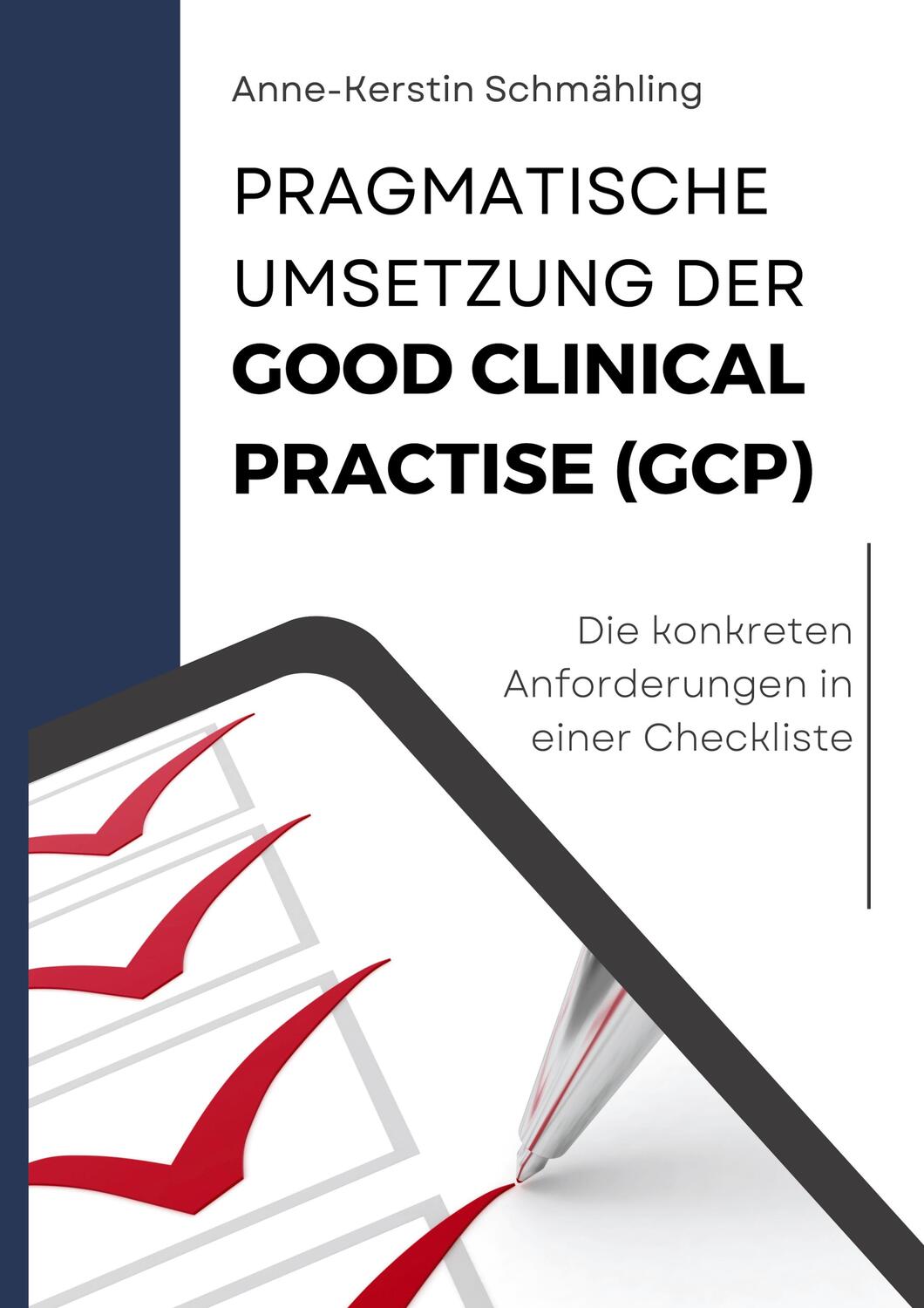 Cover: 9783757886431 | Pragmatische Umsetzung der Good Clinical Practice (GCP) | Schmähling