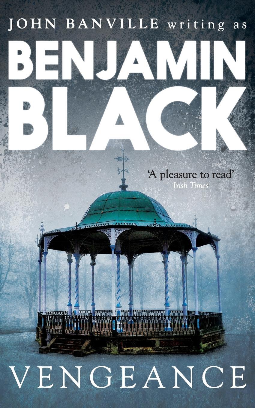 Cover: 9780330545822 | Vengeance | Quirke Mysteries Book 5 | Benjamin Black | Taschenbuch