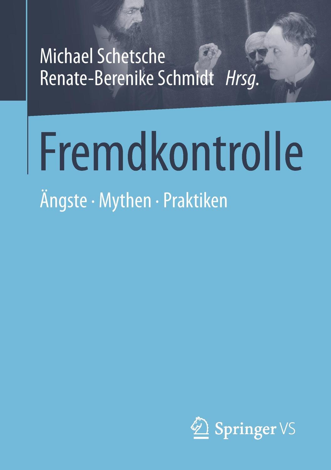 Cover: 9783658021351 | Fremdkontrolle | Ängste - Mythen - Praktiken | Schetsche (u. a.)