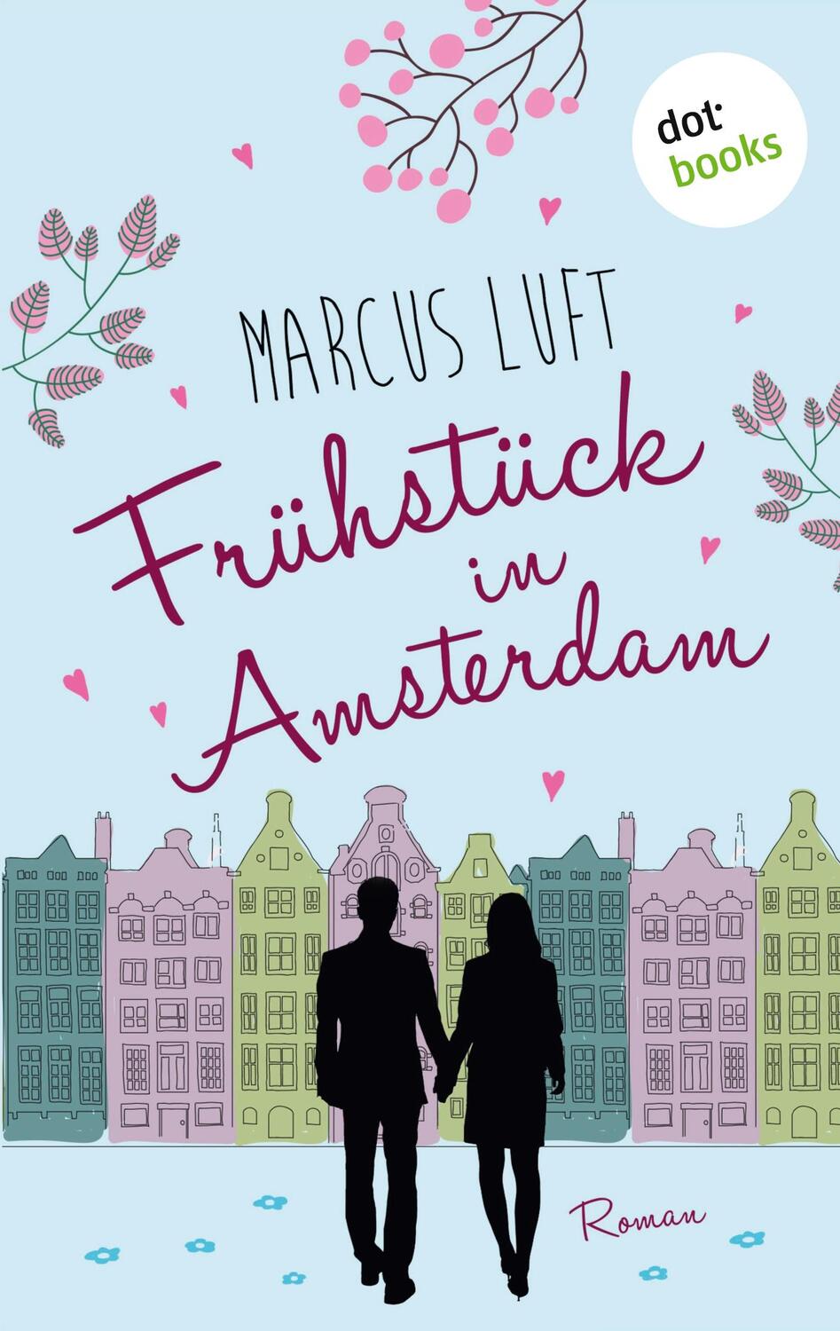 Cover: 9783961485048 | Frühstück in Amsterdam | Roman | Marcus Luft | Taschenbuch | Paperback