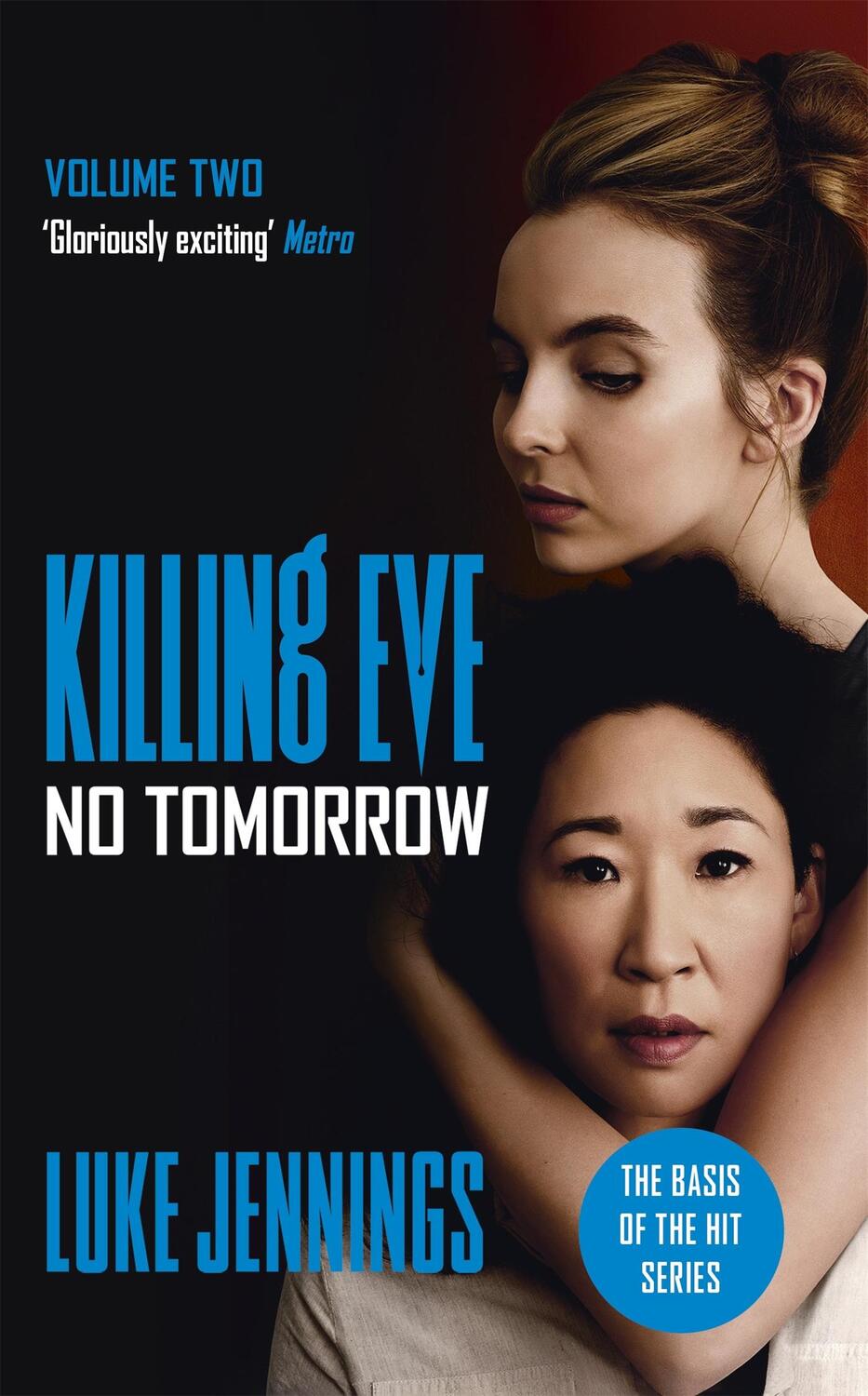 Cover: 9781473676589 | Killing Eve: No Tomorrow | The basis of the hit series | Luke Jennings