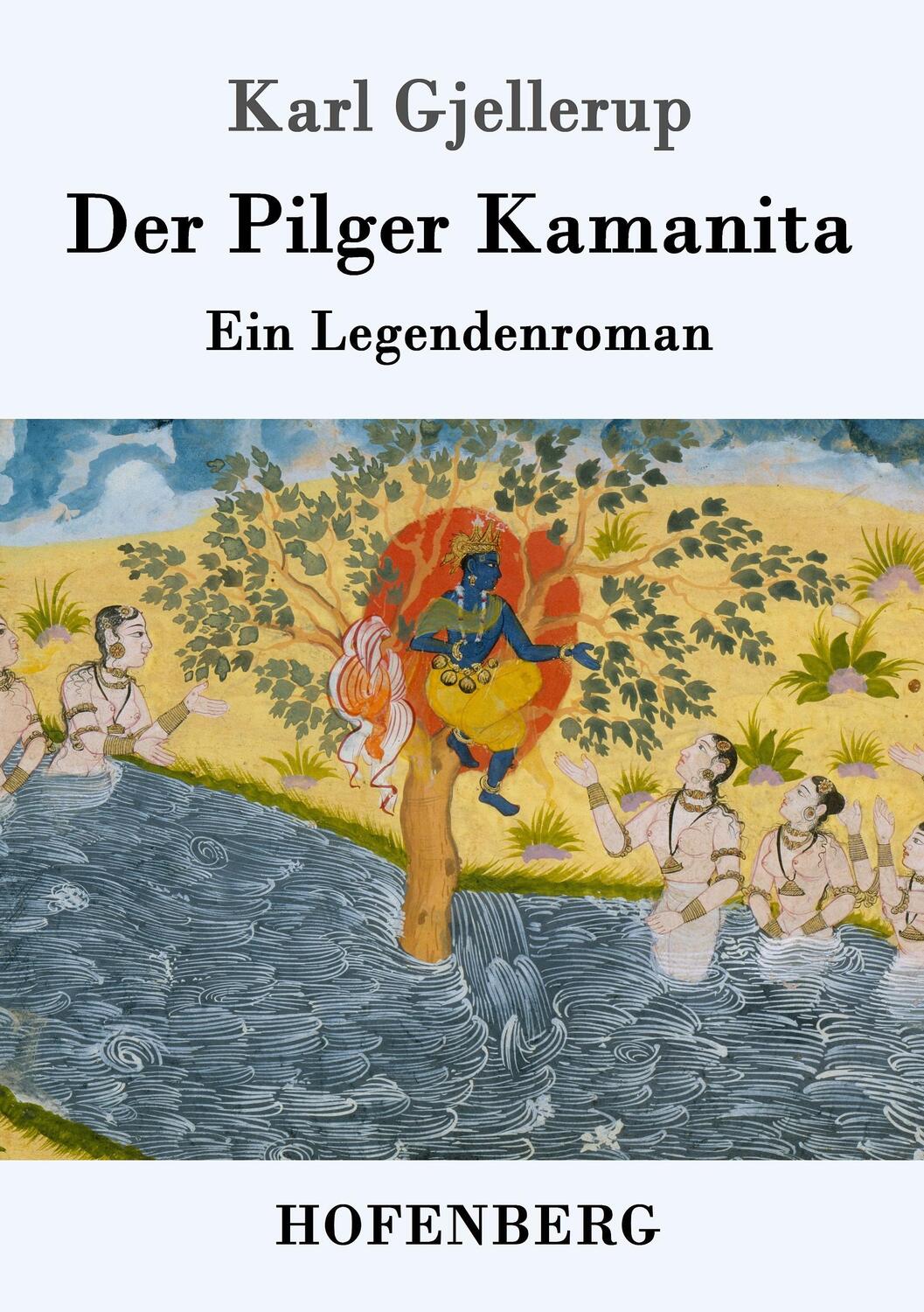 Cover: 9783861997559 | Der Pilger Kamanita | Ein Legendenroman | Karl Gjellerup | Taschenbuch