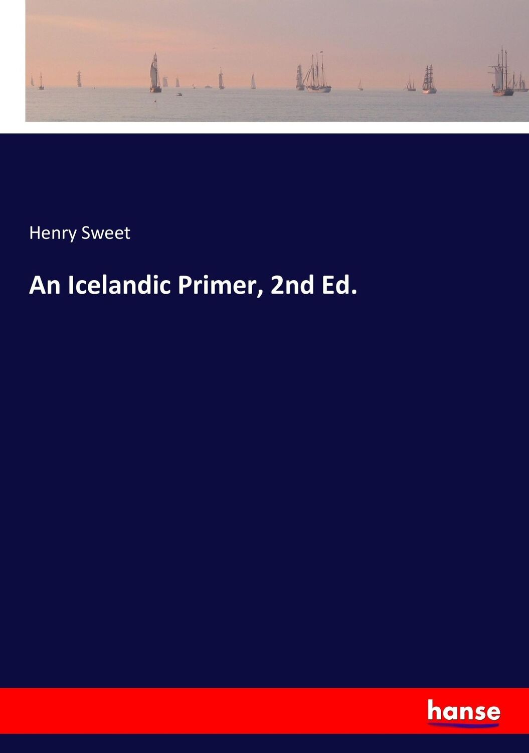 Cover: 9783337318017 | An Icelandic Primer, 2nd Ed. | Henry Sweet | Taschenbuch | Paperback