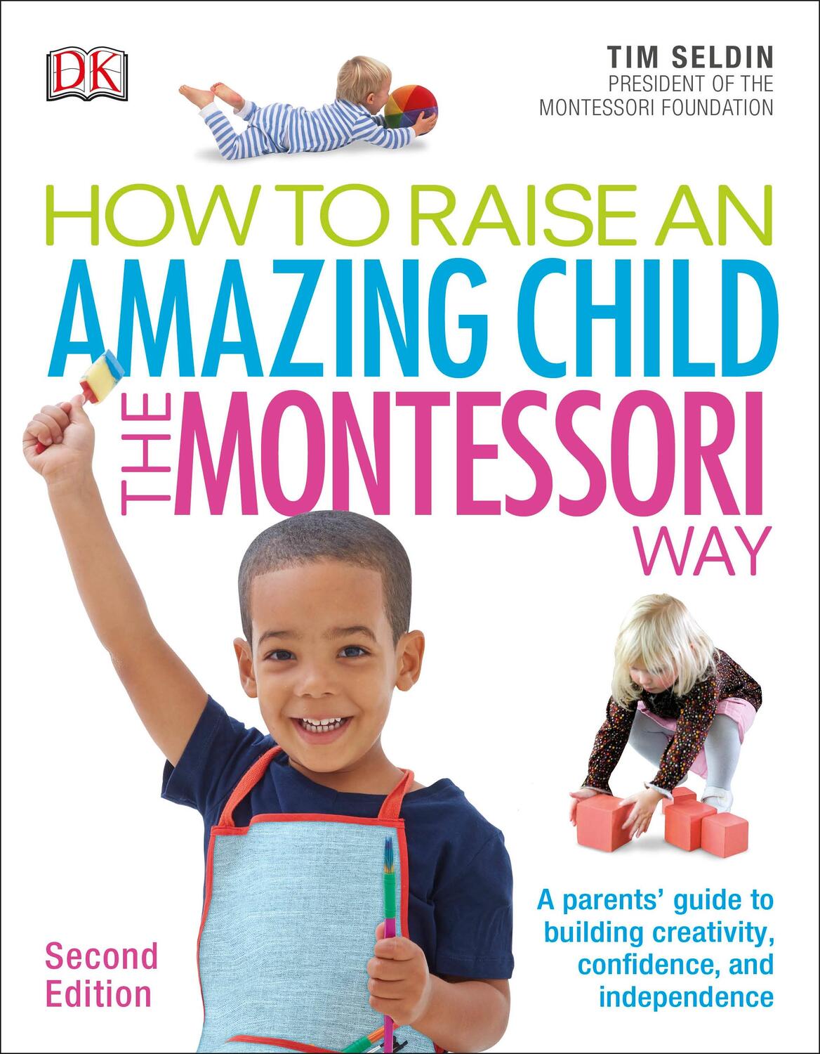 Cover: 9780241286265 | How To Raise An Amazing Child the Montessori Way, 2nd Edition | Seldin