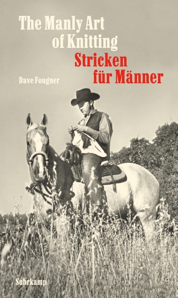 Cover: 9783518467121 | The Manly Art of Knitting | Stricken für Männer | Dave Fougner | Buch