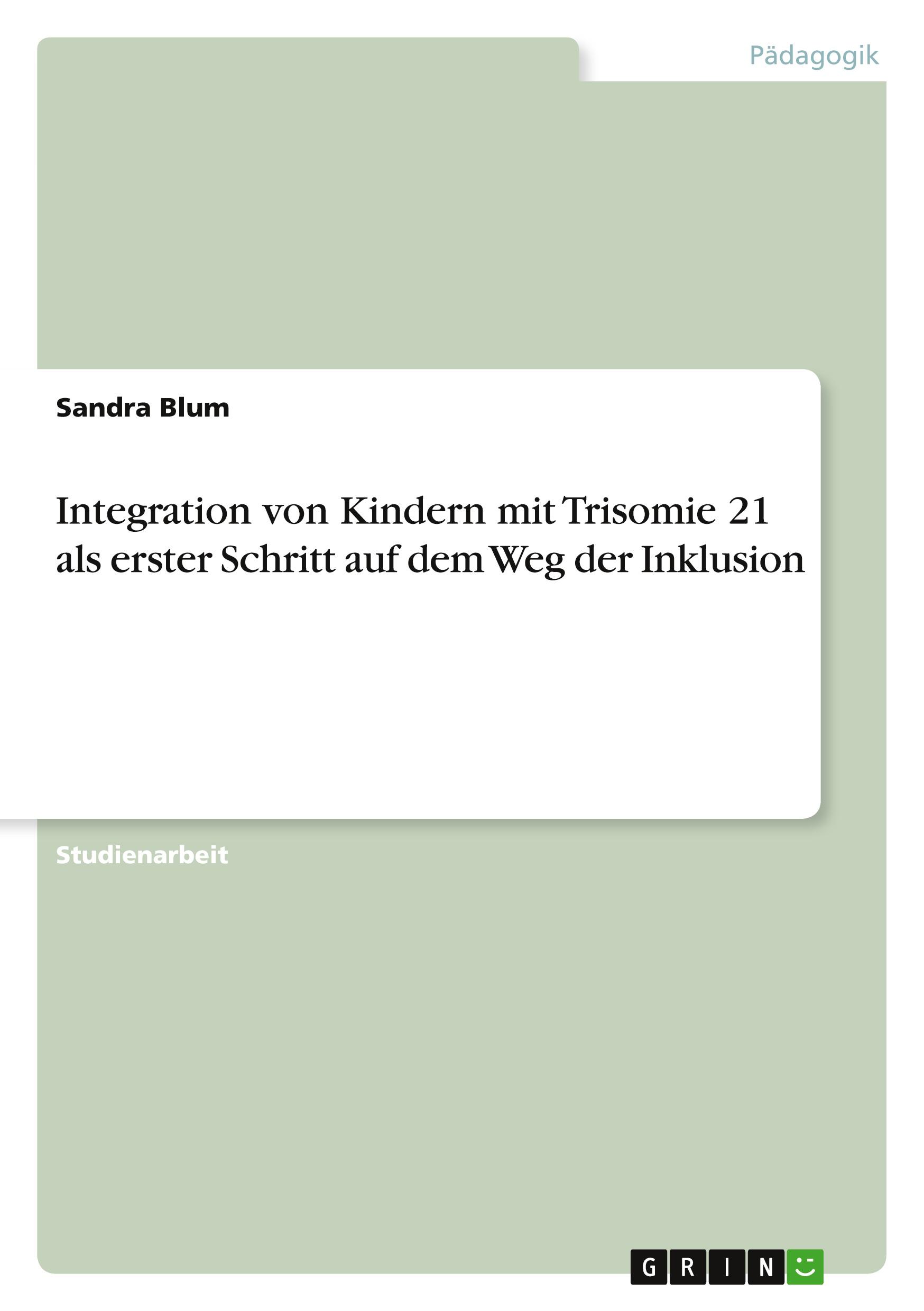 Cover: 9783656862314 | Integration von Kindern mit Trisomie 21 als erster Schritt auf dem...