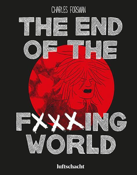 Cover: 9783903081949 | The End Of The F***ing World | Charles Forsman | Buch | Deutsch | 2021