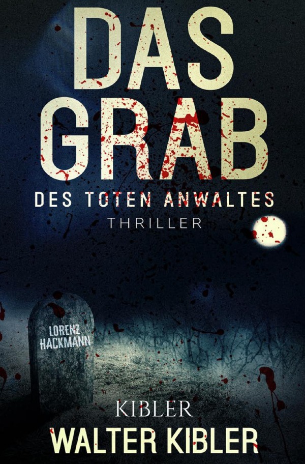 Cover: 9783752936421 | Das Grab | Des toten Anwaltes | Walter Kibler | Taschenbuch | 112 S.