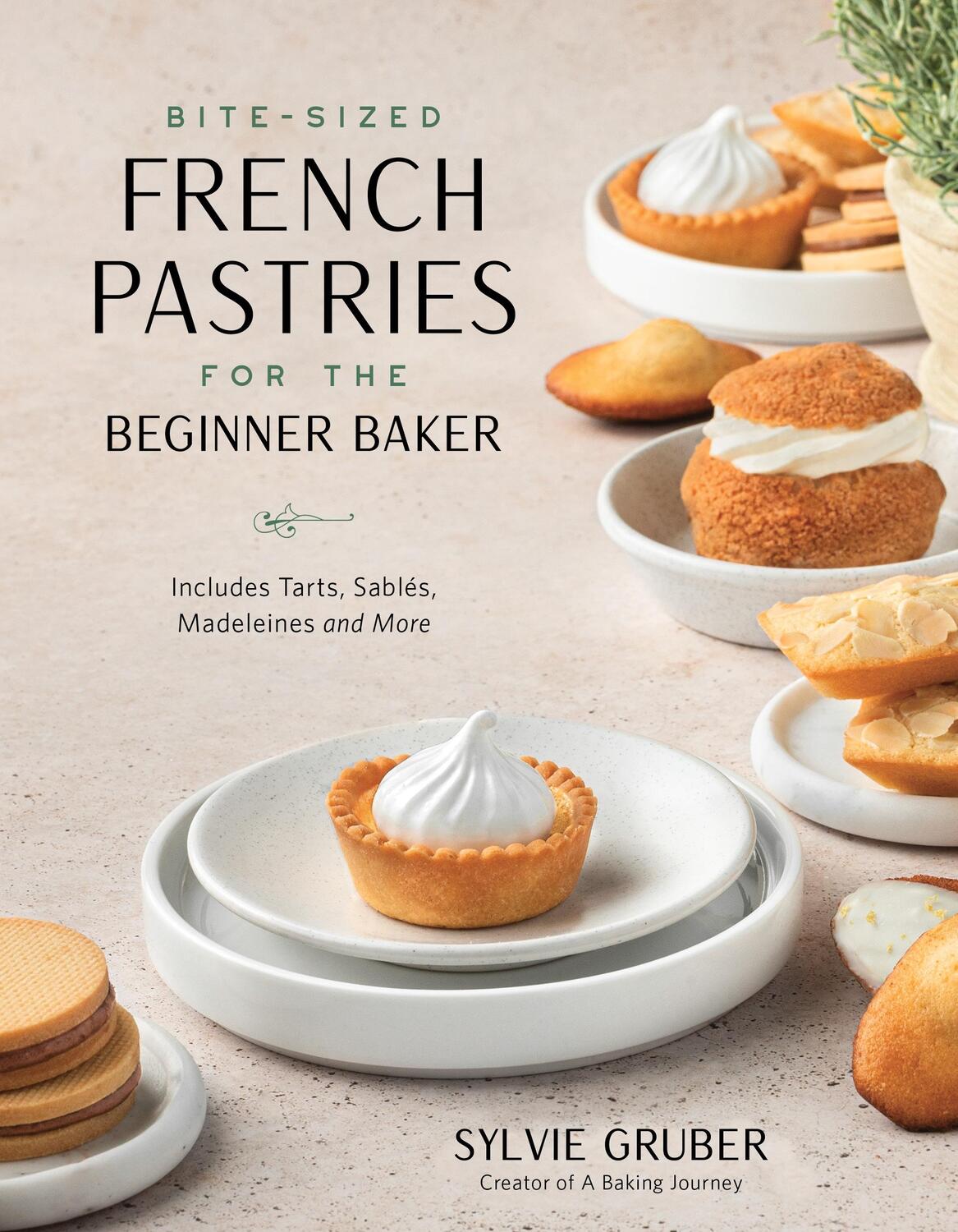 Cover: 9781645679363 | Bite-Sized French Pastries for the Beginner Baker | Sylvie Gruber