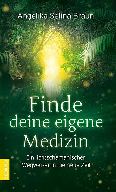 Cover: 9783958034198 | Finde deine eigene Medizin | Angelika Selina Braun | Taschenbuch
