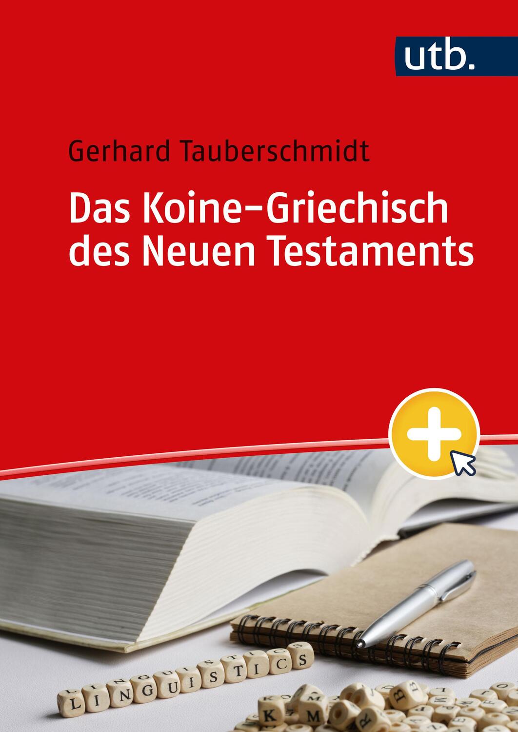 Cover: 9783825260859 | Das Koine-Griechisch des Neuen Testaments | Gerhard Tauberschmidt