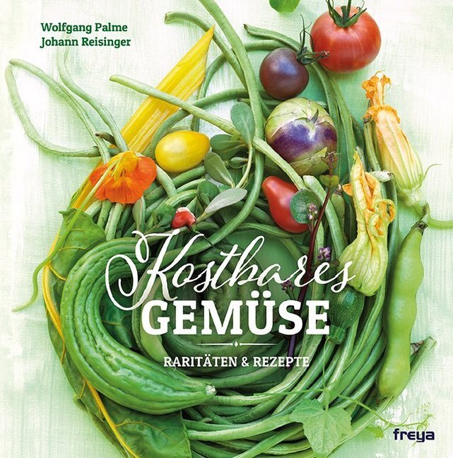 Cover: 9783990251645 | Kostbares Gemüse | Raritäten & Rezepte | Wolfgang Palme (u. a.) | Buch