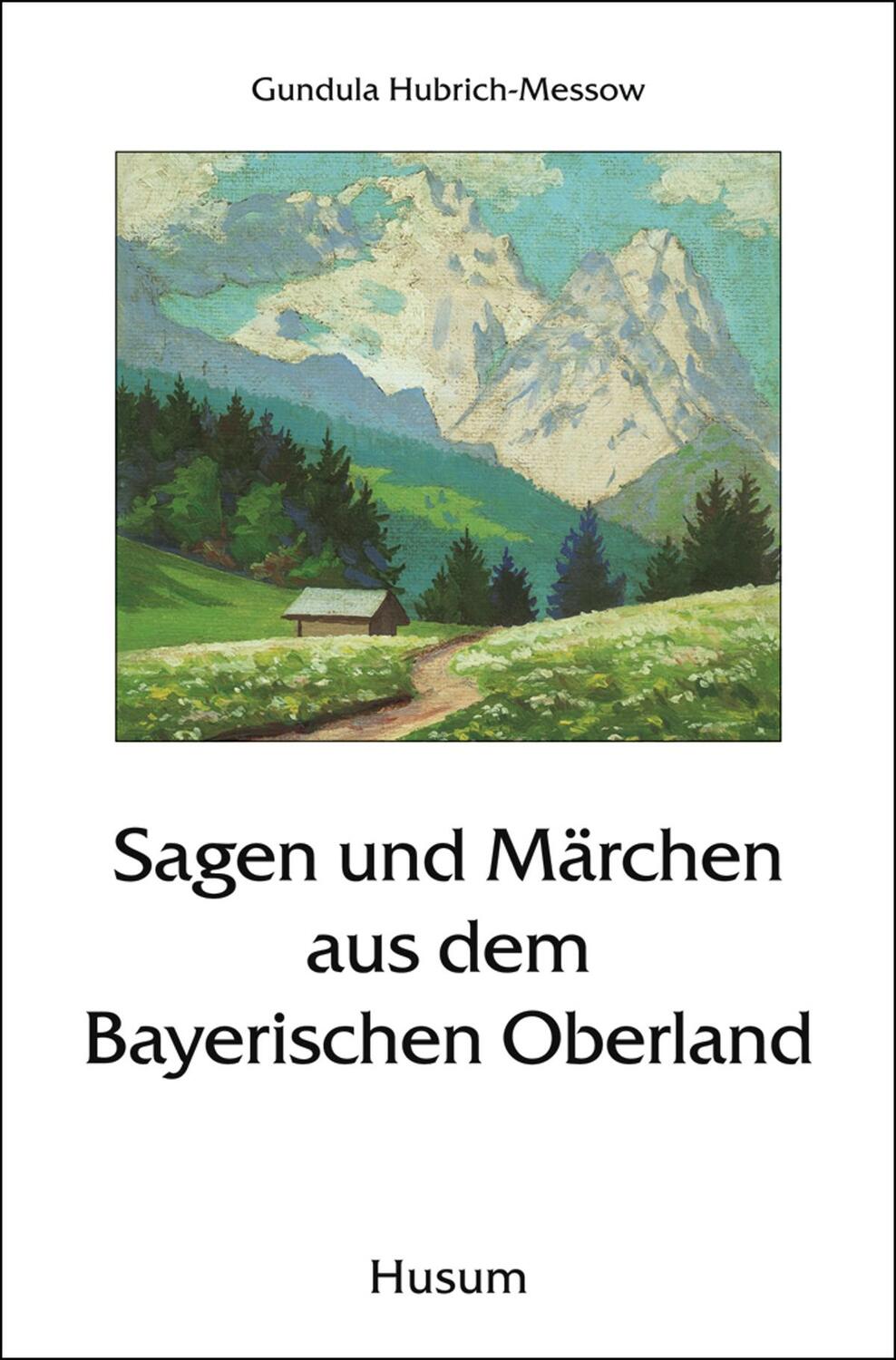 Cover: 9783898765329 | Sagen und Märchen aus dem Bayerischen Oberland | Hubrich-Messow | Buch