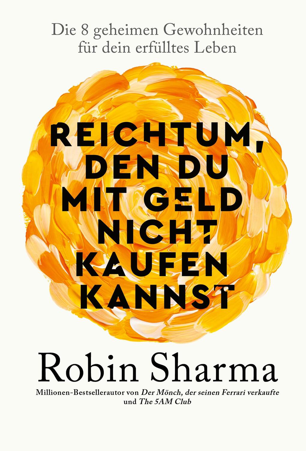 Cover: 9783959727846 | Reichtum, den man mit Geld nicht kaufen kann | Robin Sharma | Buch