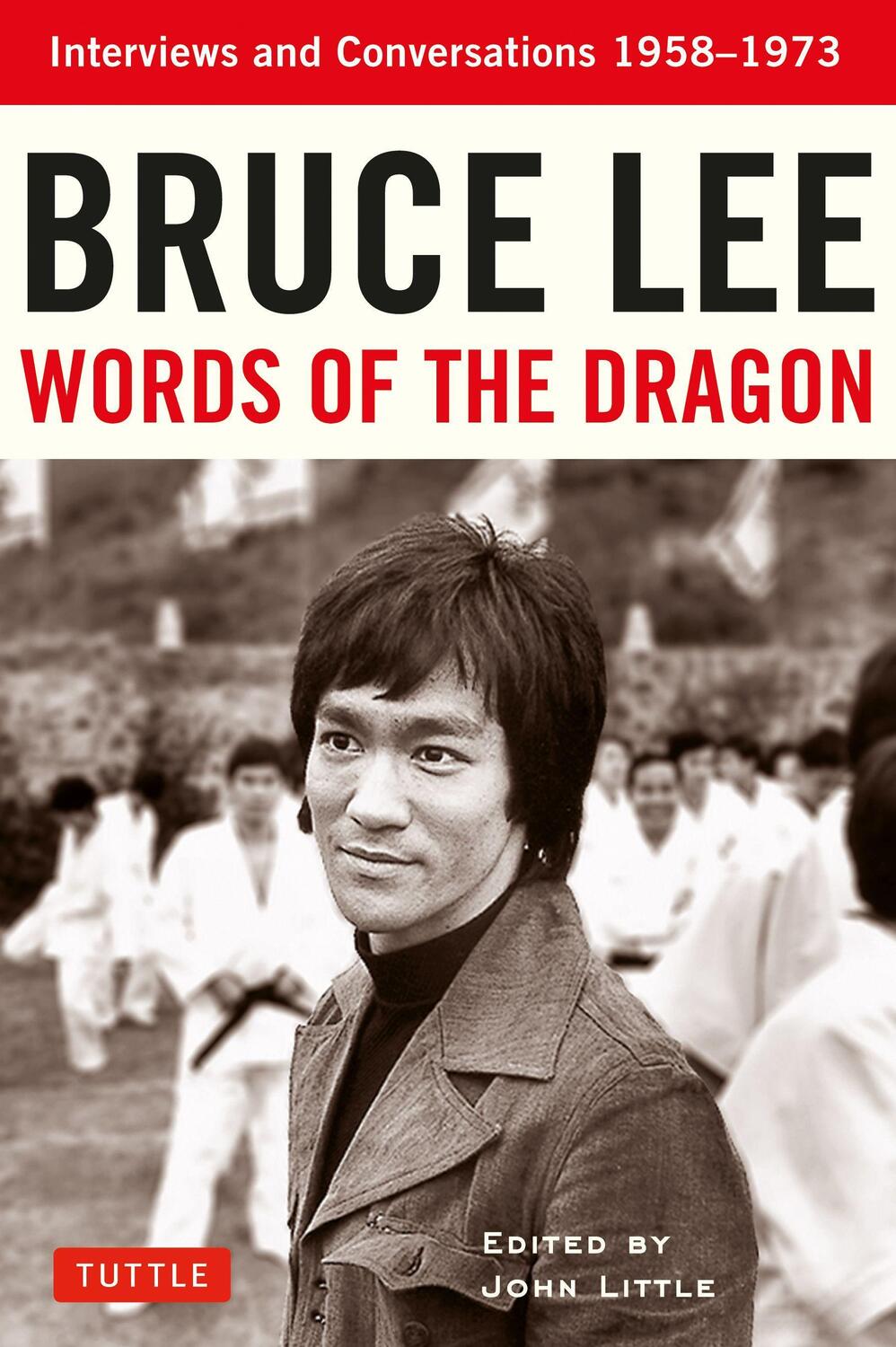 Cover: 9780804850001 | Bruce Lee Words of the Dragon: Interviews and Conversations 1958-1973