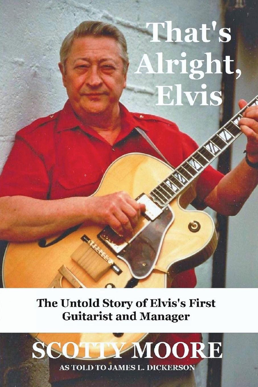 Cover: 9781941644522 | That's Alright, Elvis | Scotty Moore | Taschenbuch | Paperback | 2018