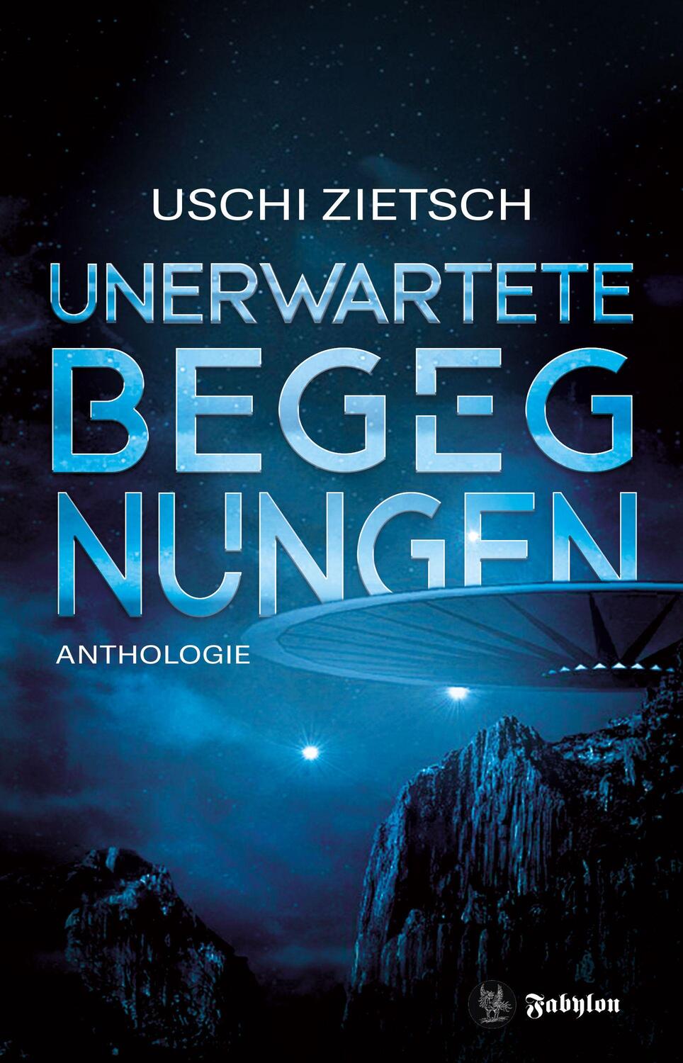 Cover: 9783946773474 | Unerwartete Begegnungen | Anthologie Werkausgabe 1 | Uschi Zietsch