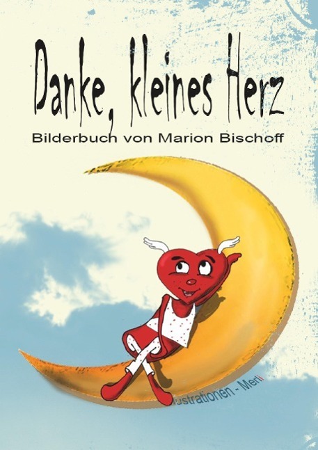 Cover: 9783732370634 | Danke, kleines Herz | Marion Bischoff | Taschenbuch | Paperback | 2015