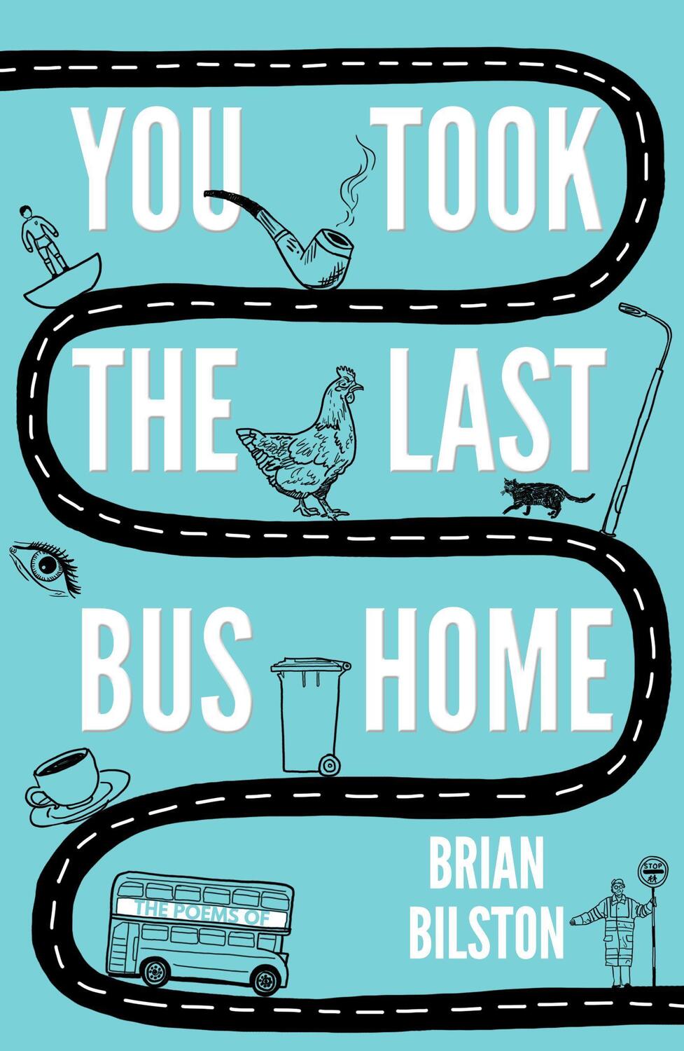 Cover: 9781783524921 | You Took the Last Bus Home | The Poems of Brian Bilston | Bilston