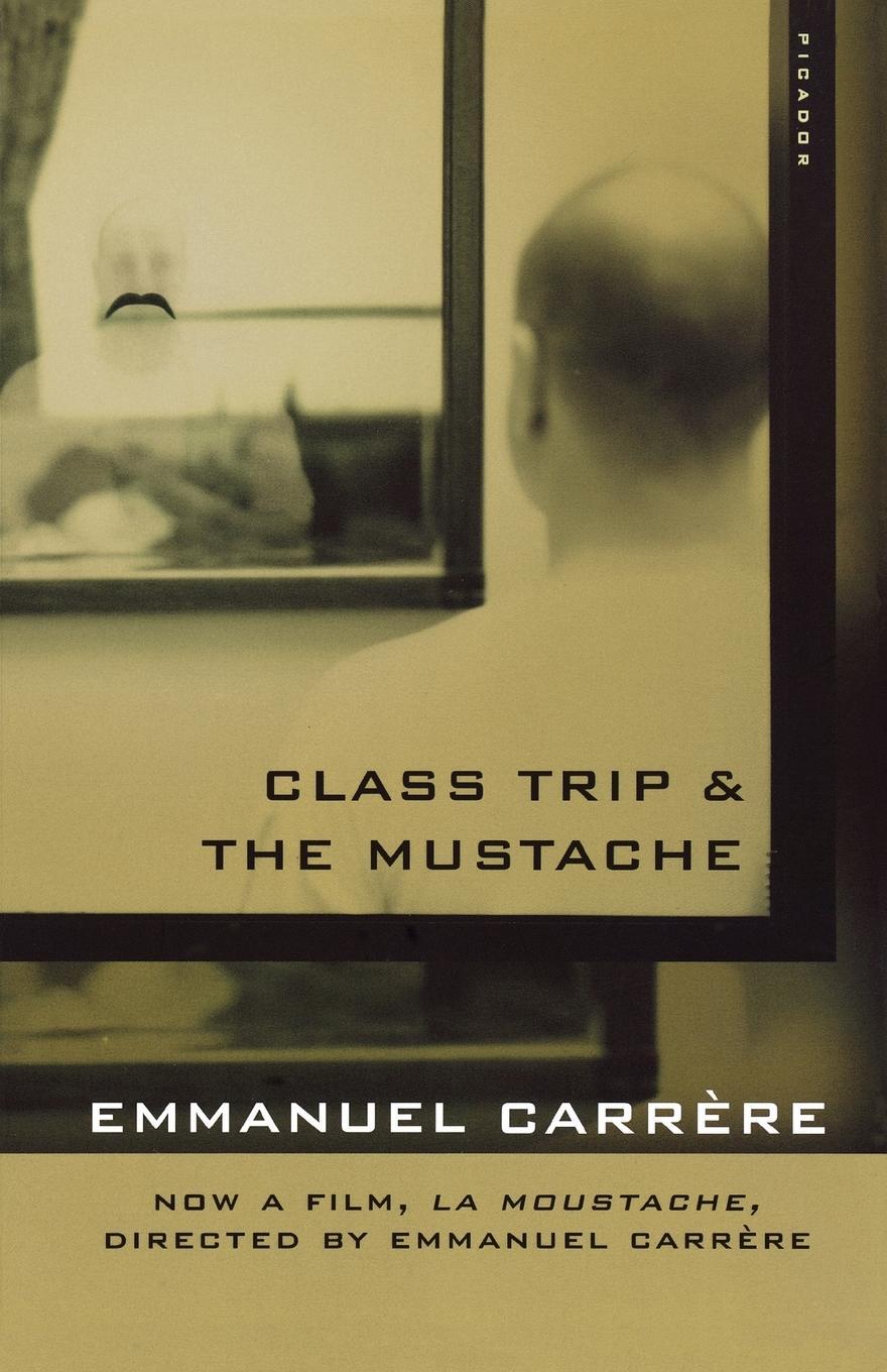 Cover: 9780312422332 | Class Trip &amp; the Mustache | Emmanuel Carrhre | Taschenbuch | Paperback