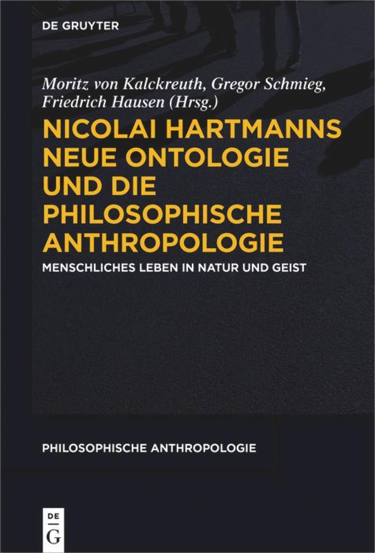Cover: 9783110613902 | Nicolai Hartmanns Neue Ontologie und die Philosophische Anthropologie