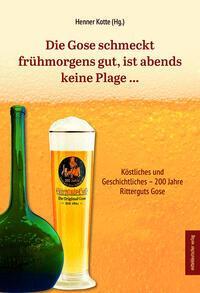 Cover: 9783963119460 | Die Gose schmeckt frühmorgens gut, ist abends keine Plage ... | Kotte