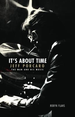 Cover: 840126941272 | It's about Time: Jeff Porcaro - The Man and His Music by Robyn Flans