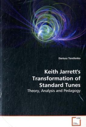 Cover: 9783639133684 | Keith Jarrett's Transformation of Standard Tunes | Dariusz Terefenko