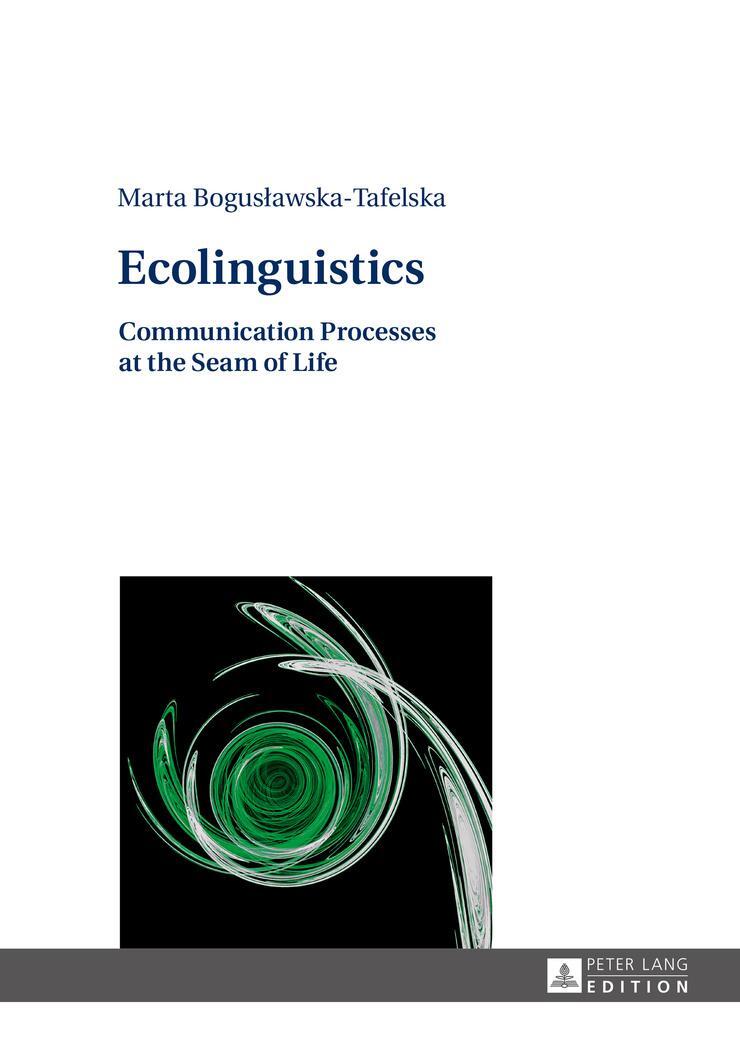 Cover: 9783631667668 | Ecolinguistics | Communication Processes at the Seam of Life | Buch