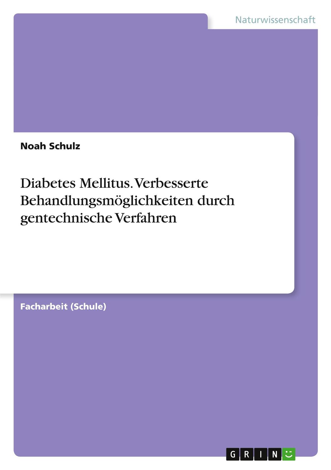 Cover: 9783668455054 | Diabetes Mellitus. Verbesserte Behandlungsmöglichkeiten durch...