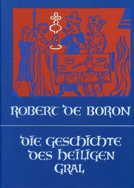 Cover: 9783723508251 | Die Geschichte des Heiligen Gral | Robert de Boron | Buch
