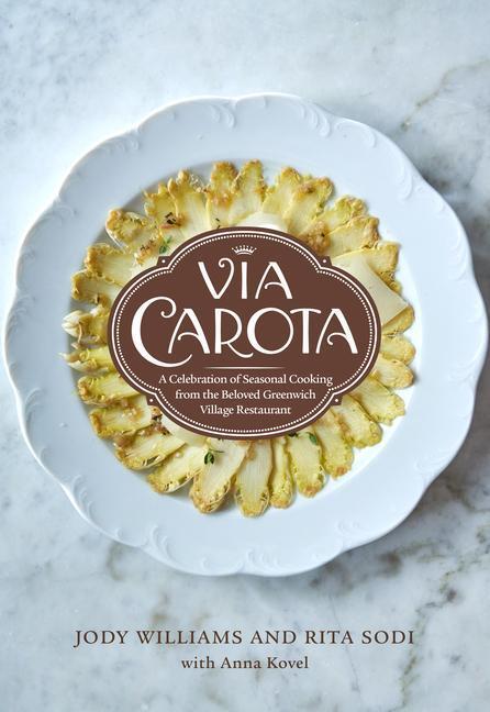 Cover: 9780525658573 | Via Carota: A Celebration of Seasonal Cooking from the Beloved...