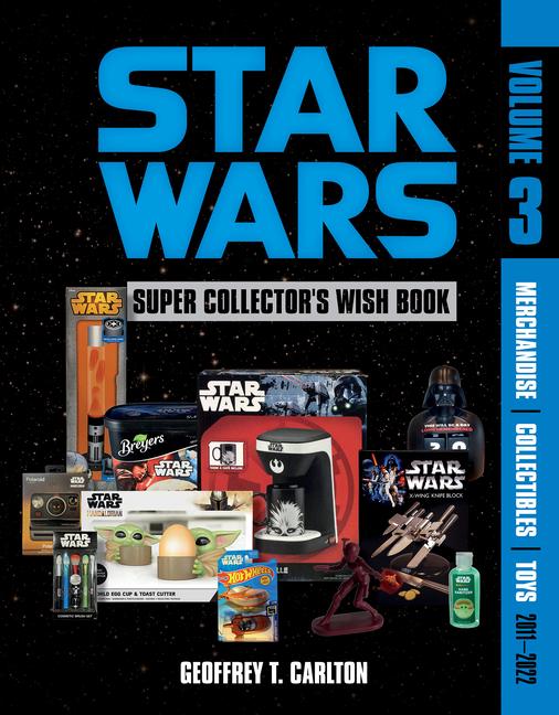 Cover: 9780764365898 | Star Wars Super Collector's Wish Book, Vol. 3 | Geoffrey T Carlton