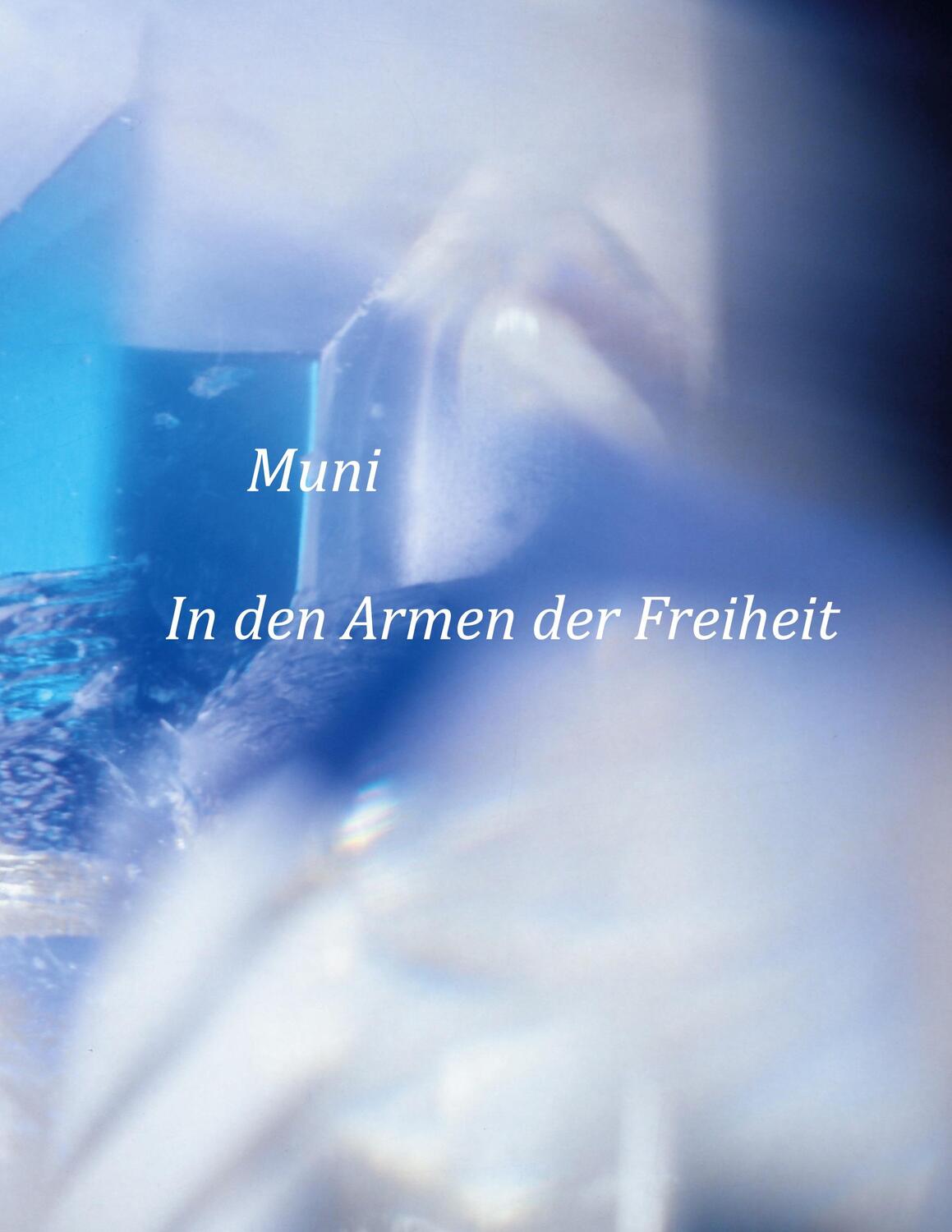 Cover: 9783754336915 | In den Armen der Freiheit | Muni M. Weber | Taschenbuch