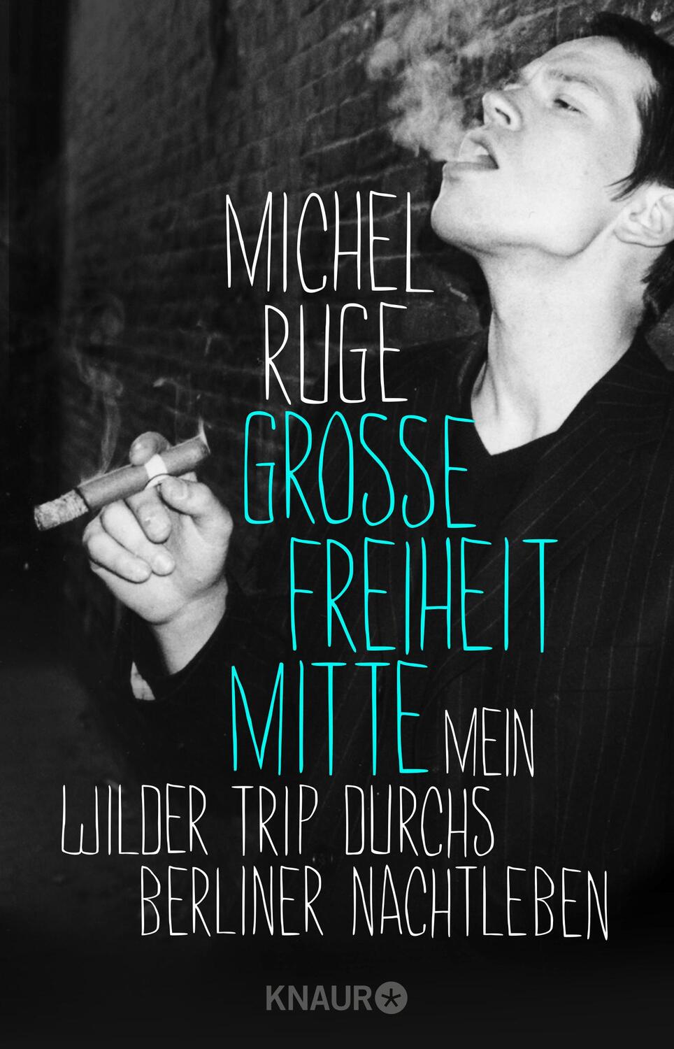 Cover: 9783426789261 | Große Freiheit Mitte | Mein wilder Trip durchs Berliner Nachtleben