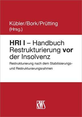 Cover: 9783814582474 | HRI I - Handbuch Restrukturierung vor der Insolvenz | Bork (u. a.)