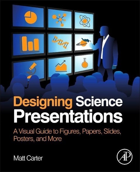 Cover: 9780123859693 | Designing Science Presentations | Matt Carter | Taschenbuch | Englisch