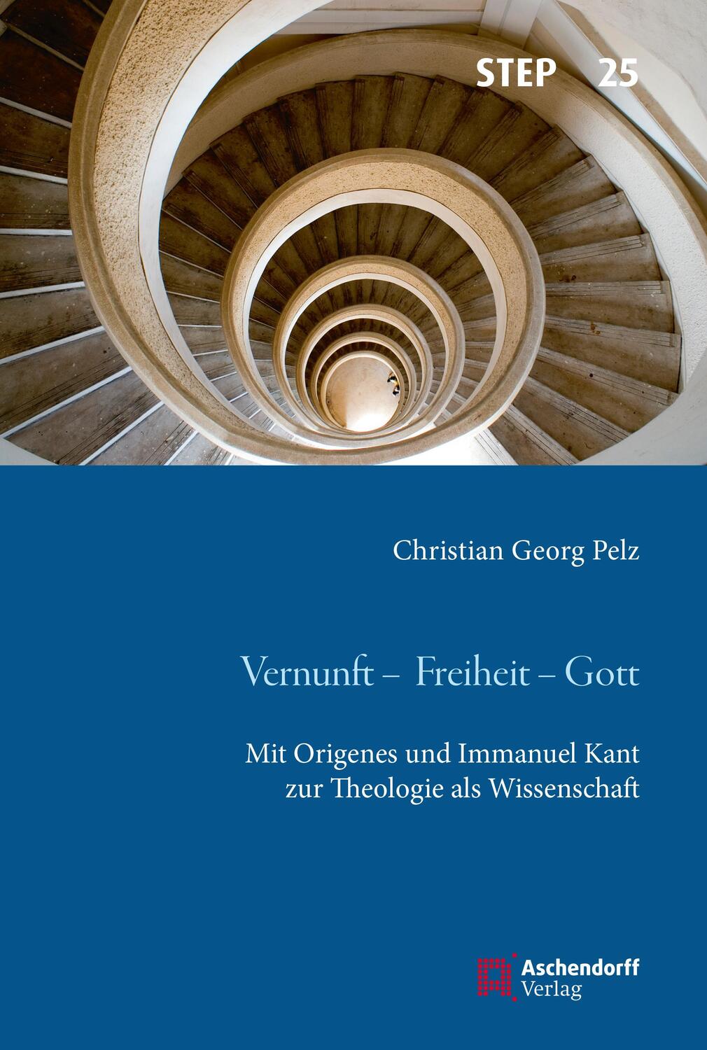 Cover: 9783402124260 | Vernunft - Freiheit - Gott | Christian Georg Pelz | Taschenbuch | 2023