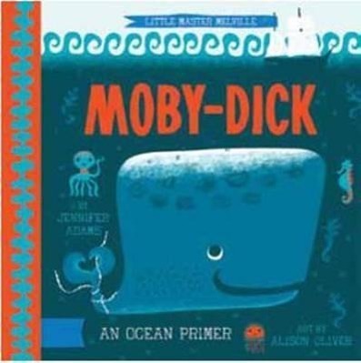 Cover: 9781423632047 | Moby Dick | An Ocean Primer | Jennifer Adams (u. a.) | Buch | Babylit